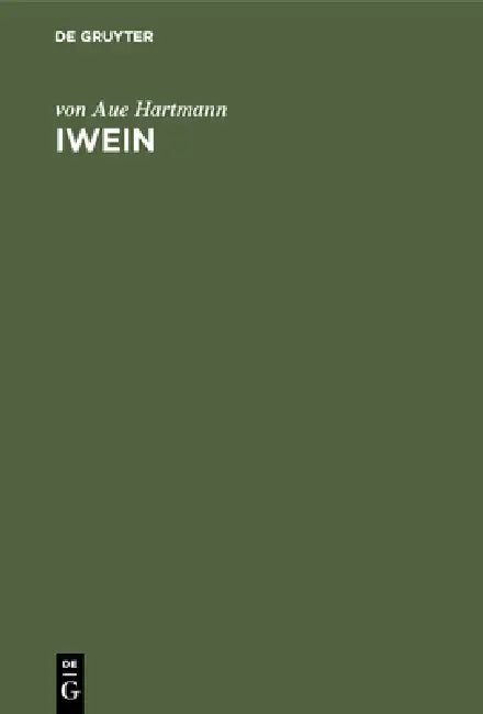 Iwein (English, Von Aue Hartmann | G. F. Benecke | Ludwig Wolff)