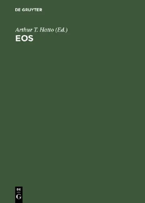 EOS: An Enquiry Into the Theme of Lovers' Meetings and Partings at Dawn in Poetry (English, Arthur T. Hatto)