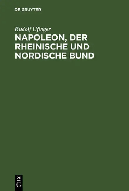 Napoleon, der rheinische und nordische Bund (English, Rudolf Ufinger)