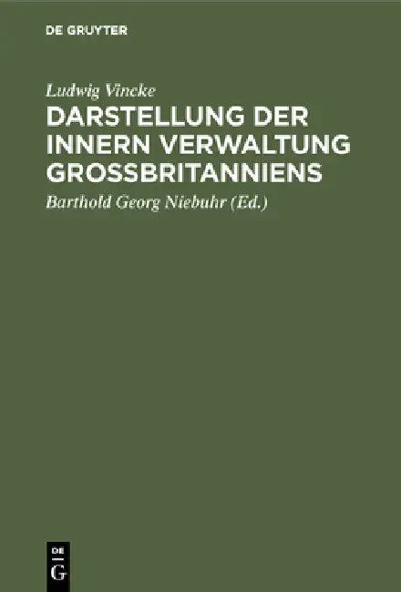 Darstellung der innern Verwaltung Großbritanniens (English, Ludwig Vincke | Barthold Georg Niebuhr)