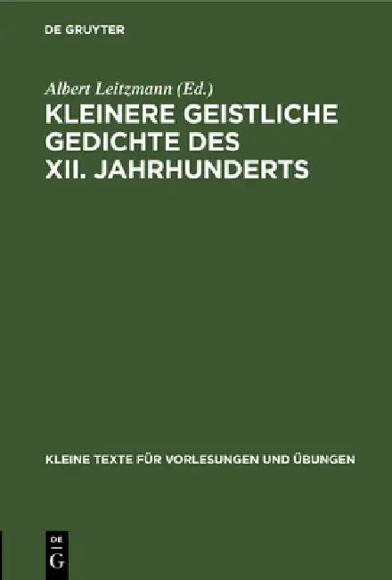 Kleinere Geistliche Gedichte Des XII. Jahrhunderts (English, Albert Leitzmann)