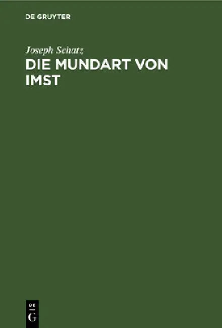 Die Mundart Von Imst (English, Joseph Schatz)
