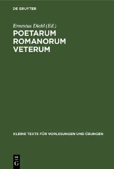 Poetarum Romanorum Veterum (English, Ernestus Diehl)