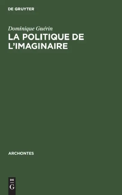 La Politique de l'Imaginaire (English, Dominique Guérin)