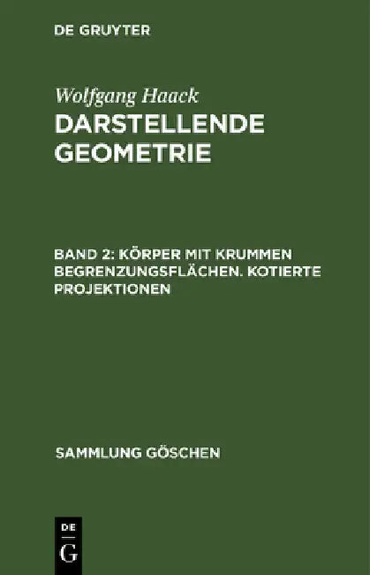 Körper Mit Krummen Begrenzungsflächen. Kotierte Projektionen (English, Wolfgang Haack)
