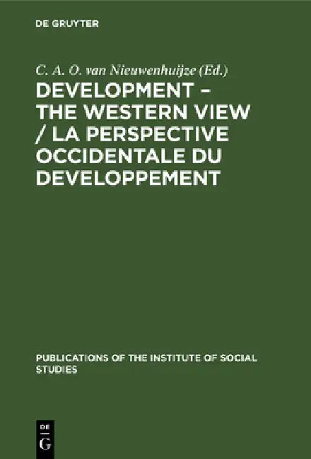 Development - The Western View / La Perspective Occidentale Du Developpement (English, C. A. O. Van Nieuwenhuijze)