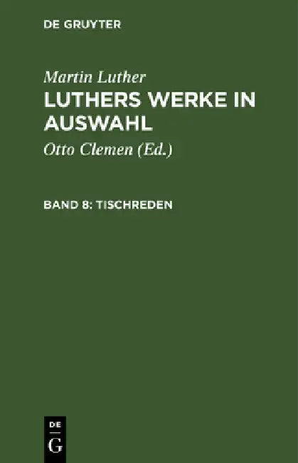 Tischreden (English, Otto Clemen | Albert Leitzmann | Martin Luther)