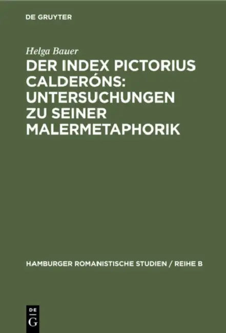 Der Index Pictorius Calderóns (English, Helga Bauer)