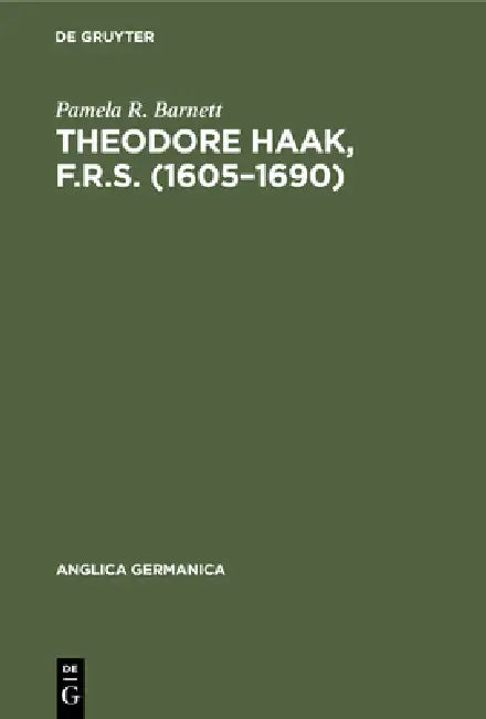 Theodore Haak, F.R.S. (1605-1690) (English, Pamela R. Barnett)