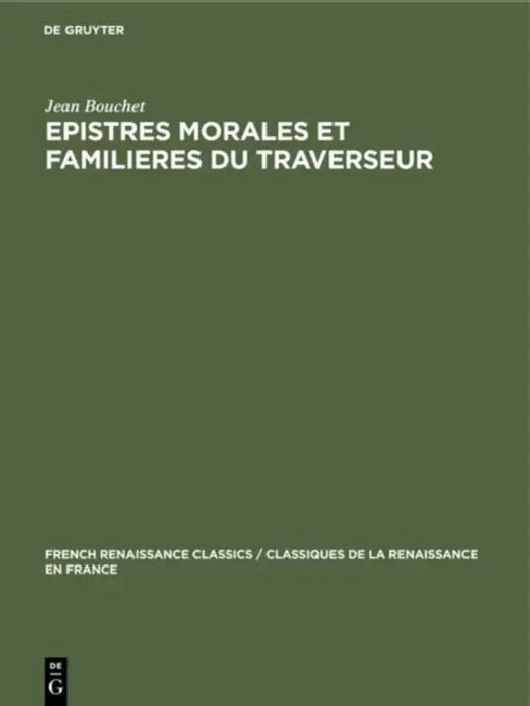 Epistres Morales Et Familieres Du Traverseur (English, Jean Bouchet | Jennifer Beard)