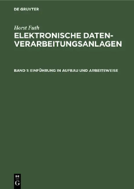 Einführung in Aufbau Und Arbeitsweise (English, Horst Futh)