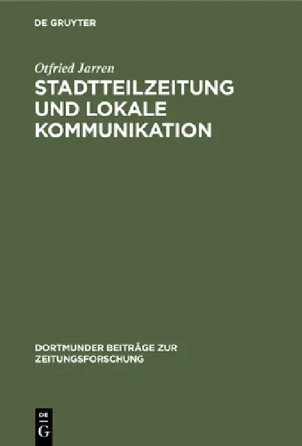 Stadtteilzeitung Und Lokale Kommunikation (English, Otfried Jarren)