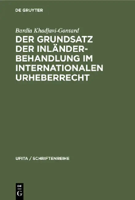 Der Grundsatz Der Inländerbehandlung Im Internationalen Urheberrecht (English, Bardia Khadjavi-Gontard)
