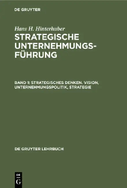 Strategisches Denken. Vision, Unternehmungspolitik, Strategie (English, Hans H. Hinterhuber)