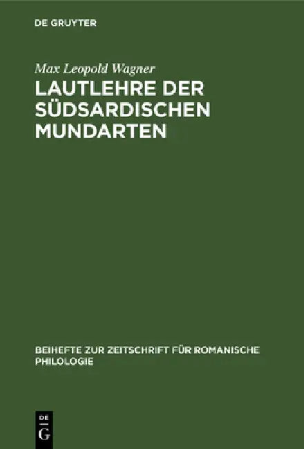 Lautlehre Der Südsardischen Mundarten (English, Max Leopold Wagner)
