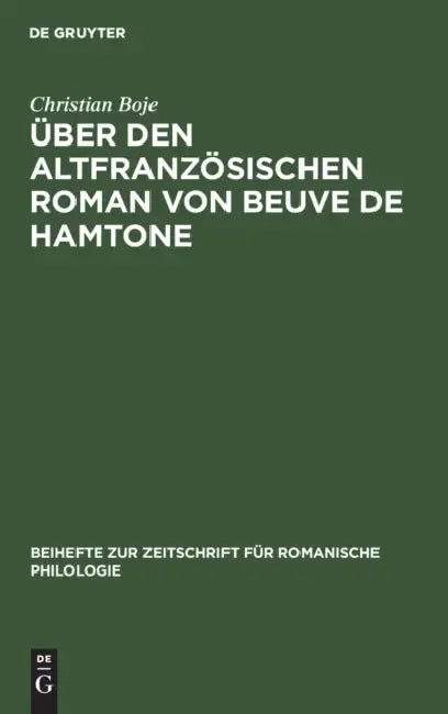 Über Den Altfranzösischen Roman Von Beuve de Hamtone (English, Christian Boje)