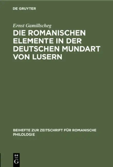 Die Romanischen Elemente in Der Deutschen Mundart Von Lusern (English, Ernst Gamillscheg)