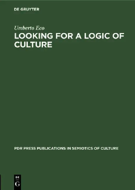 Looking for a Logic of Culture (English, Umberto Eco)