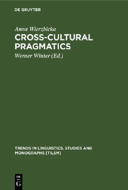 Cross-Cultural Pragmatics (English, Anna Wierzbicka | Werner Winter)