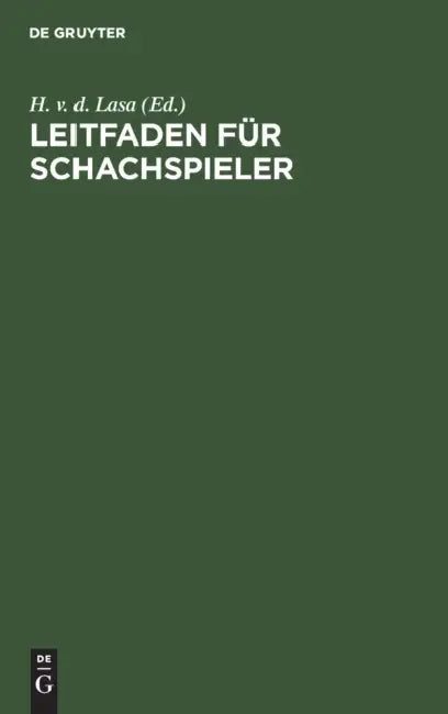 Leitfaden Für Schachspieler (English, H. V. D. Lasa)