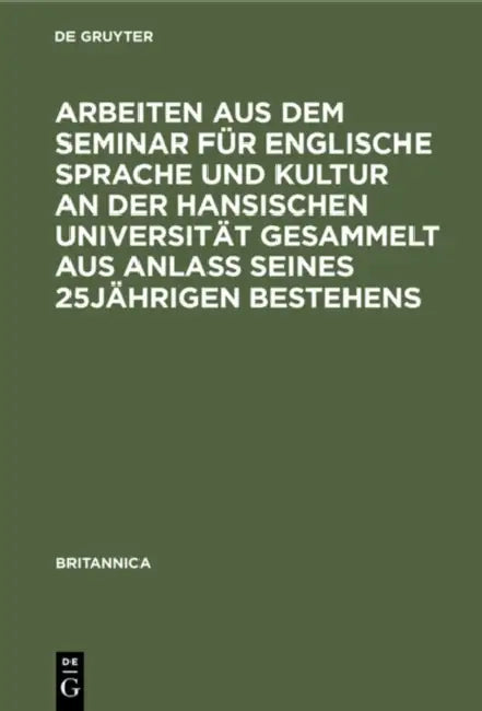 Arbeiten Aus Dem Seminar Für Englische Sprache Und Kultur an Der Hansischen Universität Gesammelt Au (English, No Contributor)