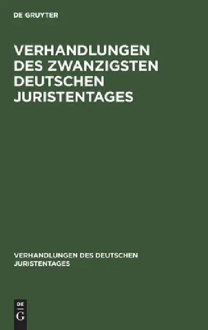 Verhandlungen Des Zwanzigsten Deutschen Juristentages (English, No Contributor)