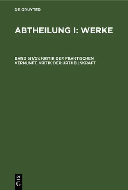 Kritik Der Praktischen Vernunft. Kritik Der Urtheilskraft (English, No Contributor)