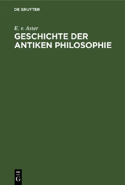 Geschichte Der Antiken Philosophie (English, E. V. Aster)