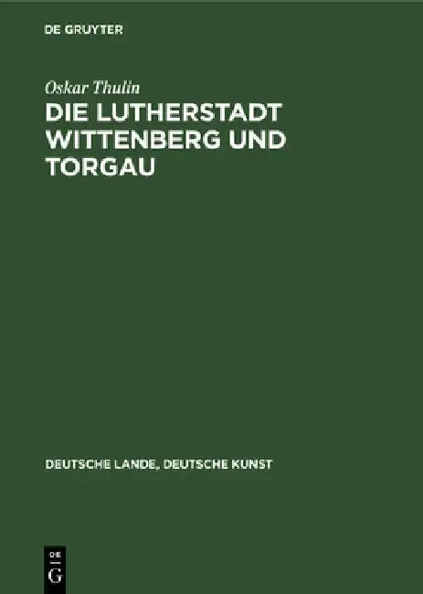 Die Lutherstadt Wittenberg Und Torgau (English, Oskar Thulin)