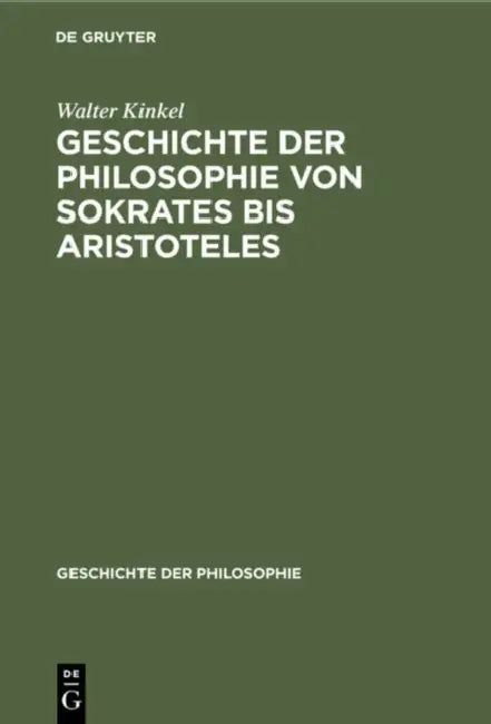 Geschichte Der Philosophie Von Sokrates Bis Aristoteles (English, Walter Kinkel)