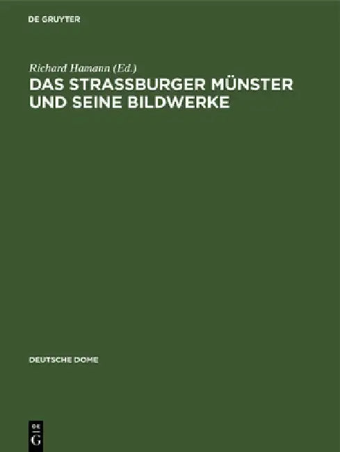 Das Strassburger Münster Und Seine Bildwerke (English, Richard Hamann)