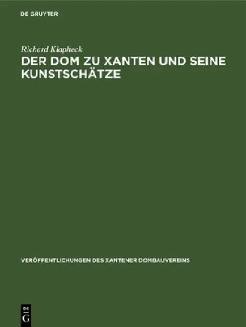 Der DOM Zu Xanten Und Seine Kunstschätze (English, Richard Klapheck)