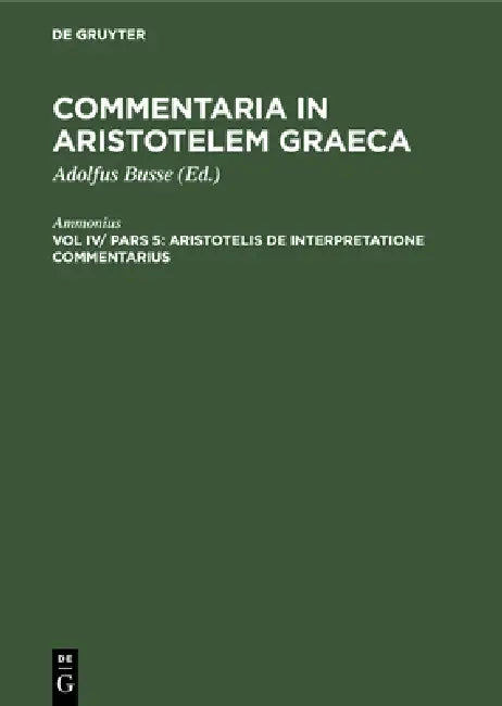 Aristotelis de Interpretatione Commentarius (English, Ammonius | Adolfus Busse)