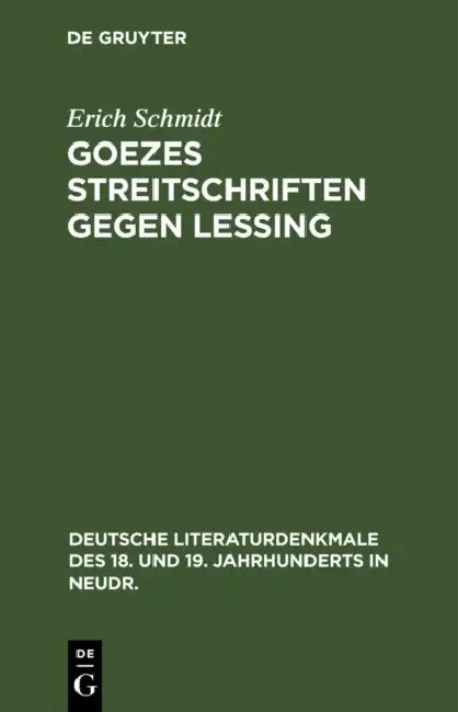 Goezes Streitschriften Gegen Lessing (English, Erich Schmidt)
