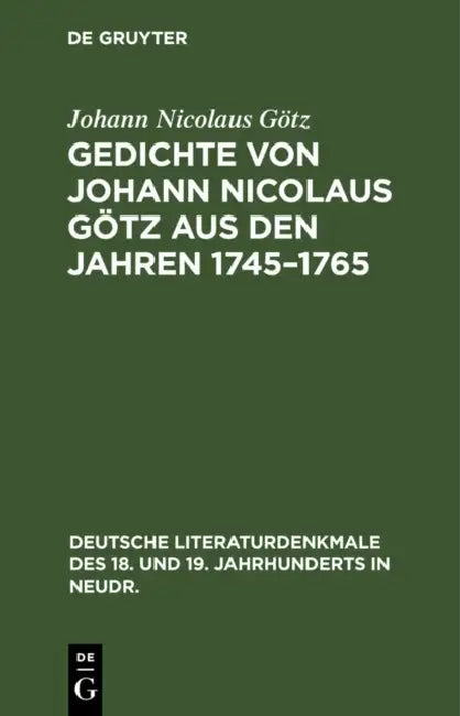 Gedichte Von Johann Nicolaus Götz Aus Den Jahren 1745-1765 (English, Johann Nicolaus Götz)