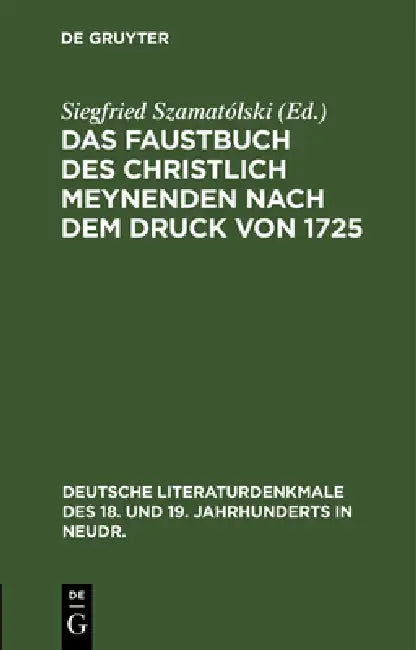 Das Faustbuch Des Christlich Meynenden Nach Dem Druck Von 1725 (English, Siegfried Szamatólski)