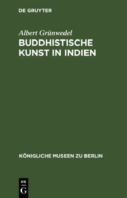 Buddhistische Kunst in Indien (English, Albert Grünwedel)