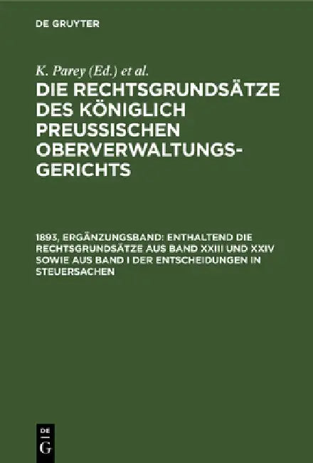 Enthaltend Die Rechtsgrundsätze Aus Band XXIII Und XXIV Sowie Aus Band I Der Entscheidungen in Steue (English, K. Parrey)