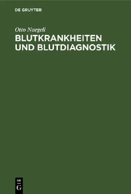Blutkrankheiten Und Blutdiagnostik (English, Otto Naegeli)