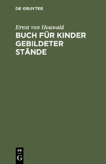 Buch Für Kinder Gebildeter Stände (English, Ernst Von Houwald)