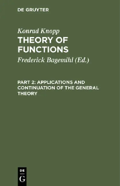 Applications and Continuation of the General Theory (English, Frederick Bagemihl | Konrad Knopp)