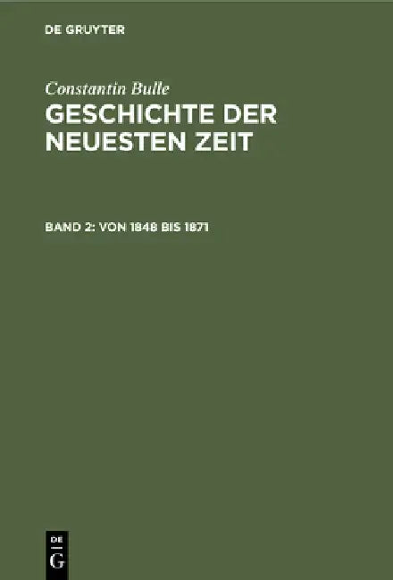 Von 1848 Bis 1871 (English, Constantin Bulle)