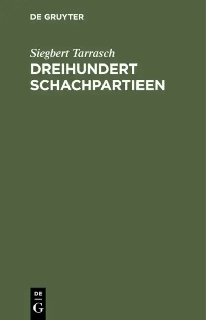 Dreihundert Schachpartieen (English, Siegbert Tarrasch)