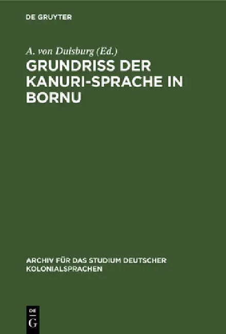 Grundriss Der Kanuri-Sprache in Bornu (English, A. Von Duisburg)
