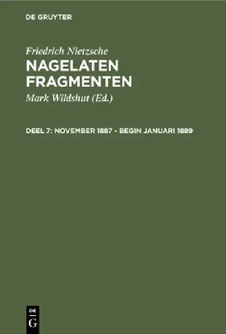November 1887 - Begin Januari 1889 (English, Mark Wildshut | Friedrich Nietzsche)
