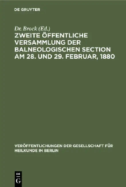 Zweite Öffentliche Versammlung Der Balneologischen Section Am 28. Und 29. Februar, 1880 (English, Brock)