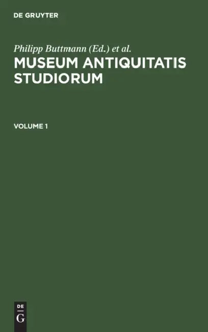 Museum Antiquitatis Studiorum. Volume 1 (English, Philipp Buttmann | Friedrich August Wolf)