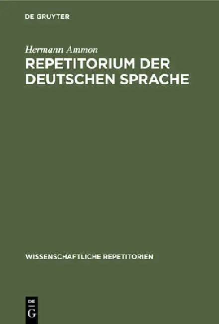 Repetitorium Der Deutschen Sprache (English, Hermann Ammon)