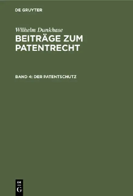 Der Patentschutz (English, W. Dunkhase)