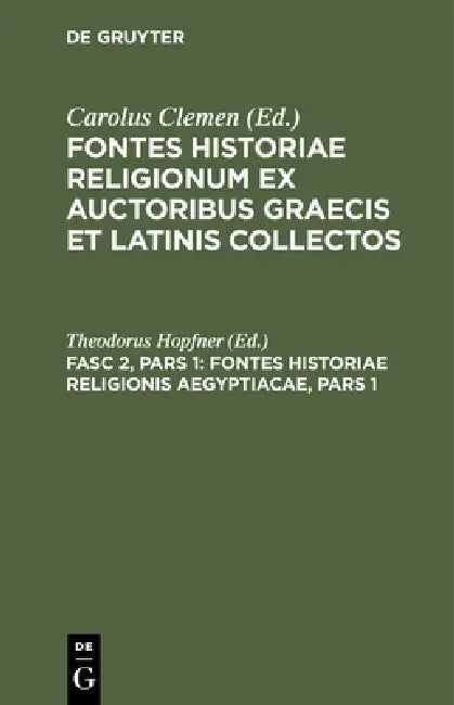 Fontes Historiae Religionis Aegyptiacae, Pars 1 (English, Theodorus Hopfner)